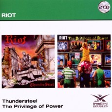 2CD / Riot / Thundersteel / Privilege Of Power / 2CD