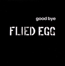 CD / Flied Egg / Good Bye