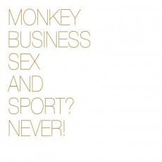 CD / Monkey Business / Sex And Sport?Never!