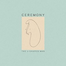 LP / Ceremony / L-Shaped Man / Vinyl