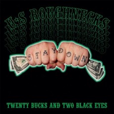 CD / U.S.Roughnecks / Twenty Bucks And Two Black Eyes