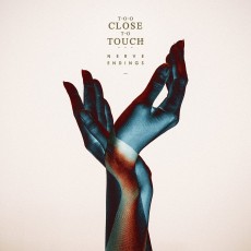 CD / Too Close To Touch / Nerve Endings