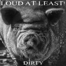 CD / Loud At Least / Dirty