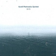 CD / Piotrowicz Kamil Kvintet / Birth / Digipack