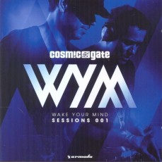 2CD / Cosmic Gate / Wake Your Mind Session 001