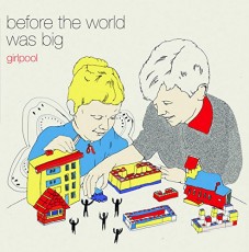 CD / Girlpool / Before The World WasBig