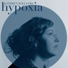 CD / Williams Kathryn / Hypoxia / Digipack