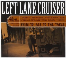 CD / Left Lane Cruiser / Bring Yo AsTo the Table