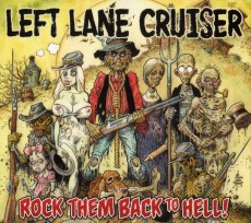 CD / Left Lane Cruiser / Rock Them Back To Hell!