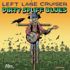 CD / Left Lane Cruiser / Dirty Spliff Blues