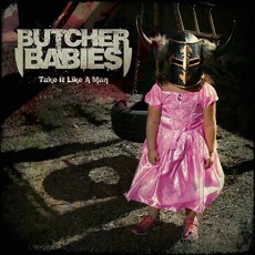 CD / Butcher Babies / Take It Like A Man