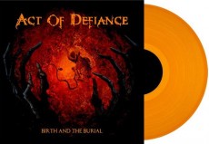 LP / Act Of Defiance / Birth And The Burial / Vinyl / Orange