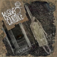 CD / Kissing Candice / Blind Until We Burn