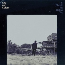 CD / City & Colour / If I Should Go Before You