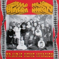 CD / Biafra Jello And Nixon M. / Prairie Home Invasion