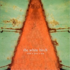 CD / White Birch / Star Is Just The Sun / Digipack