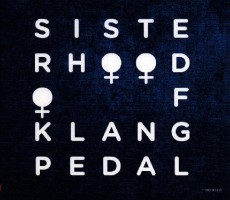 CD / Sisterhood Of Klangpedal / Sisterhood Of Klangpedal / Digipack