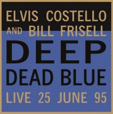 LP / Costello Elvis & Frisell Bill / Deep Dead Blue / Live / Vinyl