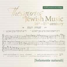 CD / Solamente Naturali / Thesaurus Of Jewish Music 16th-19th Centu