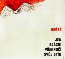 CD / Ne�e� / Jen bl�zni p�ekro�� sv�j st�n / Digipack