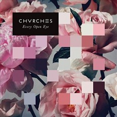 CD / Chvrches / Every Open Eye