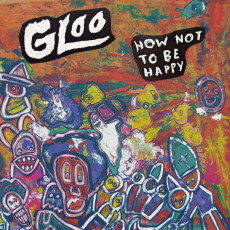 CD / Gloo / How Not To Be Happy