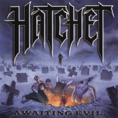 CD / Hatchet / Awaiting Evil