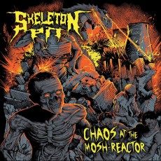 CD / Skeleton Pit / Chaos At The Mosh-Reactor