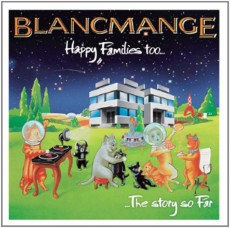 CD / Blancmange / Happy Families Too...