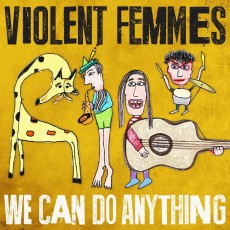 CD / Violent Femmes / we Can Do Anything