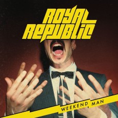 CD / Royal Republic / Weekend Man