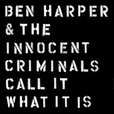 CD / Harper Ben & Innocent / Call It What Is / Digisleeve