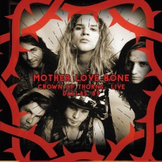 CD / Mother Love Bone / Crown Of Throns...Live Dallas'89 / Remastered