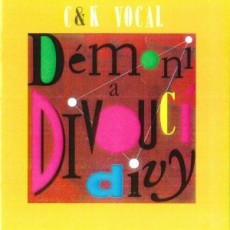CD / C&K Vocal / Demoni a divouc divy