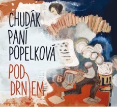 CD / Chudk pan Popelkov / Pod drnem / Digipack