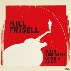 2LP / Frisell Bill / When You Wish Upon A Star / Vinyl / 2LP