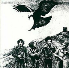 CD / Traffic / When The Eagles Flies