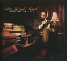 CD / Doogie White & La Paz / Shut Up& Rawk / Digipack