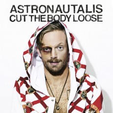 CD / Astronautalis / Cut The Body Loose / Digipack