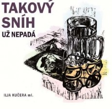 CD / Kuera Ilja ml. / Takov snh u nepad