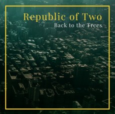 CD / Republic Of Two / Back To The Trees / Digipack