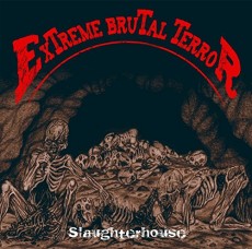CD / Extreme Brutal Terror / Slaughterhouse
