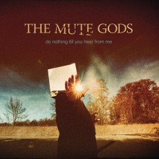 CD / Mute Gods / Do Nothing Till You Hear From Me