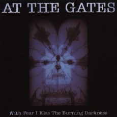 CD / At The Gates / With Fear I Kiss The Burning Darkness