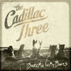 CD / Cadillac Three / Bury Me In My Boots
