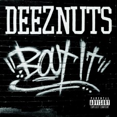 CD / Deez Nuts / Bout It