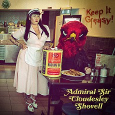 CD / Admiral Sir Cloudesley Shovell / Keep It Greasy