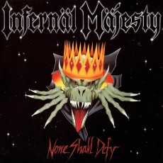 CD / Infernal Majesty / None Shall Deffy
