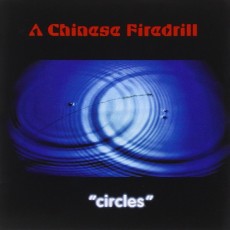 CD / Chinese Firedrill / Circles