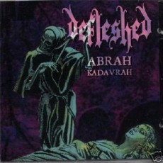 CD / Defleshed / Abrah Kadavrah